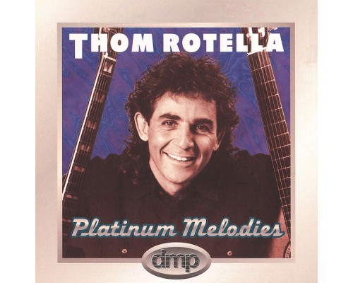 Thom Rotella - Platinum Melodies