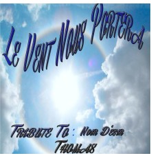 Thomas - Le vent nous portera: Tribute to Noir Désir