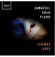 Thomas Ades - Janáček: Solo Piano