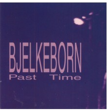 Thomas Bjelkeborn - Past Time