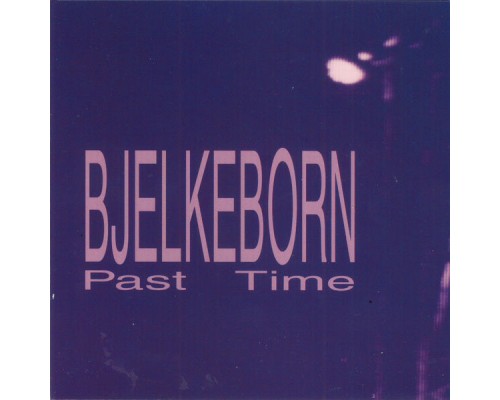 Thomas Bjelkeborn - Past Time