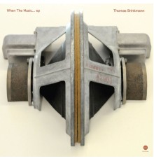 Thomas Brinkmann - When the Music...