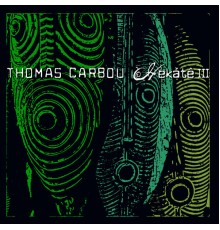 Thomas Carbou - Hekátê III