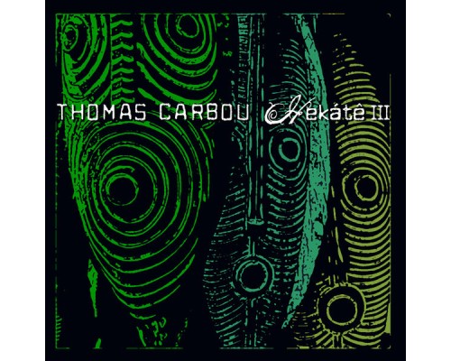 Thomas Carbou - Hekátê III