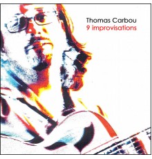 Thomas Carbou - 9 Improvisations (Remasterisé)