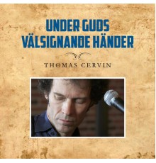 Thomas Cervin - Under Guds Välsignande Händer