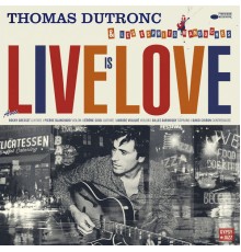 Thomas Dutronc - Live Is Love