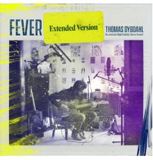 Thomas Dybdahl - Fever  (Extended Version)