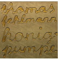 Thomas Fehlmann - Honigpumpe