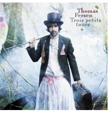 Thomas Fersen - Trois Petits Tours