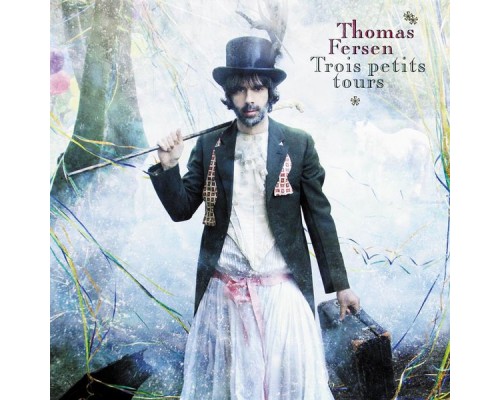 Thomas Fersen - Trois Petits Tours