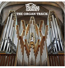 Thomas Gandey - The Organ Track