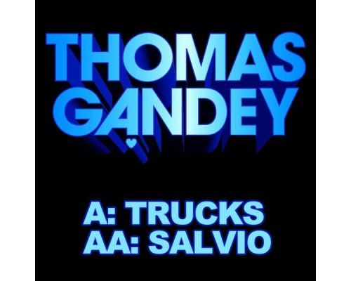 Thomas Gandey - Trucks & Salvio