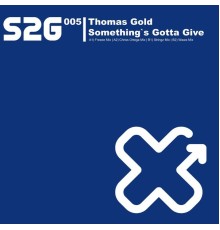 Thomas Gold - Something's Gotta Give