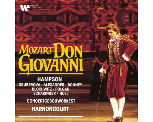 Thomas Hampson, Edita Gruberová, Concertgebouworkest, Nikolaus Harnoncourt - Mozart: Don Giovanni, K. 527 Thomas Hampson, Edita Gruberová, Concertgebouworkest, Nikolaus Harnoncourt - Mozart: Don Giovanni, K. 527