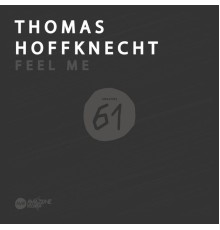 Thomas Hoffknecht - Feel Me