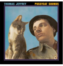 Thomas Jeffrey - Pussy Cat Sounds