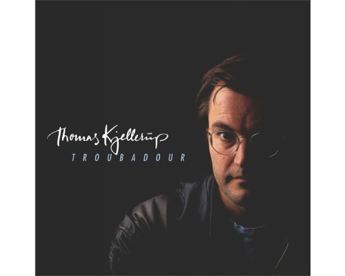 Thomas Kjellerup - Troubadour