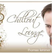 Thomas Lemmer - Chillout Lounge