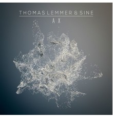 Thomas Lemmer & Sine - A X