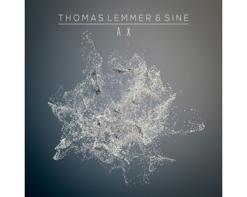 Thomas Lemmer & Sine - A X