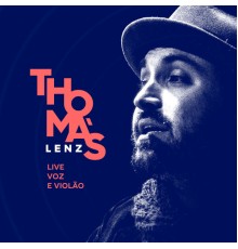 Thomas Lenz - Live Voz e Violão (Acústico)