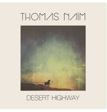 Thomas Naïm - Desert Highway