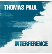 Thomas Paul - Interference