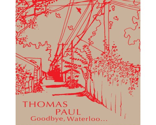 Thomas Paul - Goodbye, Waterloo...