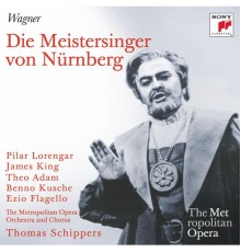 Thomas Schippers; Pilar Lorengar, James King, Theo Adam - Wagner: Die Meistersinger von Nürnberg (Metropolitan Opera)