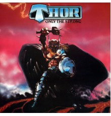 Thor - Only the Strong