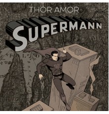 Thor Amor - Supermann