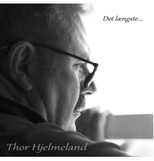 Thor Hjelmeland - Det Længste