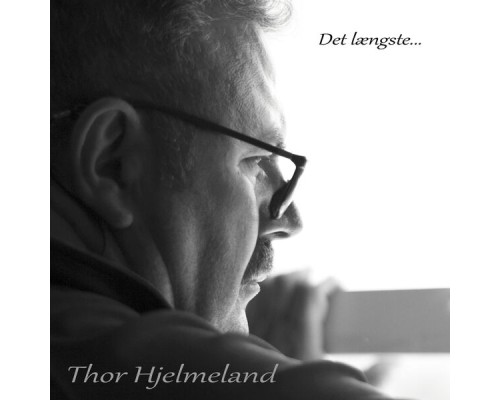 Thor Hjelmeland - Det Længste