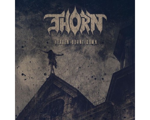 Thorn - Heaven Burnt Down