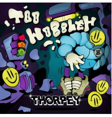 Thorpey - Too Wobbleh