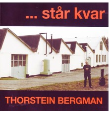 Thorstein Bergman - Står Kvar