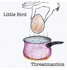 Threatmantics - Little Bird (Threatmantics)