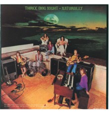 Three Dog Night - Naturally