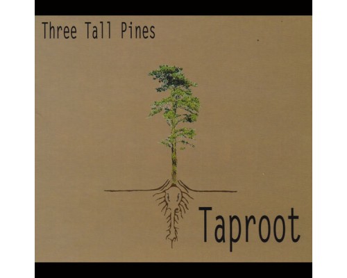 Three Tall Pines - Taproot