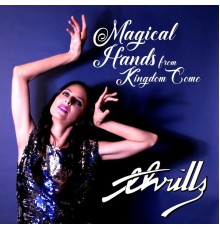 Thrills - Magical Hands/From Kingdom Come