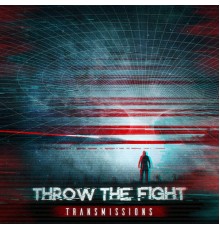 Throw The Fight - Transmissions