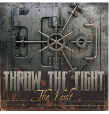 Throw The Fight - The Vault