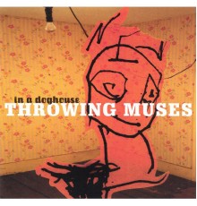 Throwing Muses - In A Doghouse