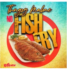 Thugsy Malone - No Fish Fry