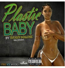 Thugsy Malone - Plastic Baby