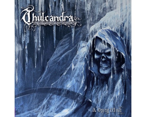 Thulcandra - A Dying Wish