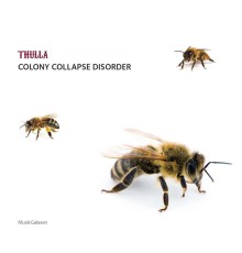 Thulla - Colony Collapse Disorder