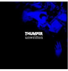 Thumper - Unwritten