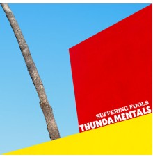 Thundamentals - Suffering Fools